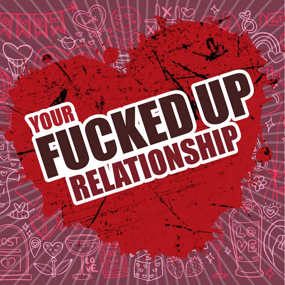 Your Fucked Up Relationship