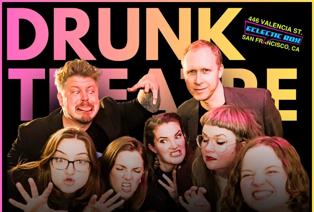 Drunk Theatre Company (SF) — photo 3